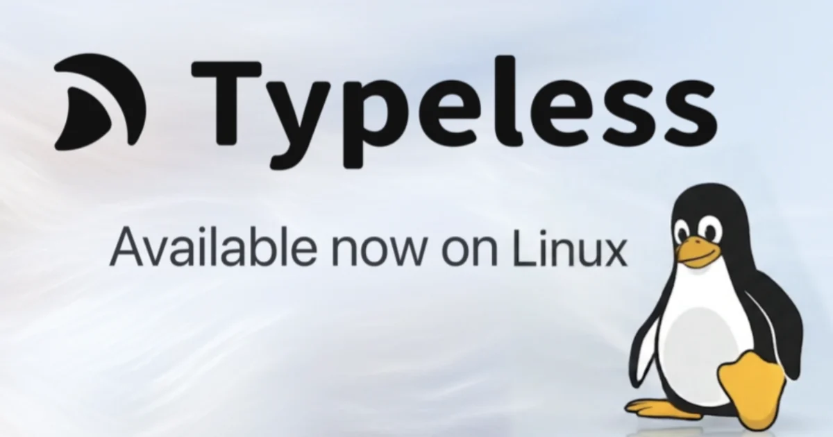Typeless Expands to Linux, Bringing Voice-First Writing to All Major Platforms